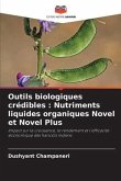 Outils biologiques crédibles : Nutriments liquides organiques Novel et Novel Plus