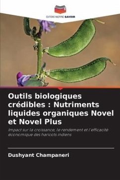 Outils biologiques crédibles : Nutriments liquides organiques Novel et Novel Plus - Champaneri, Dushyant