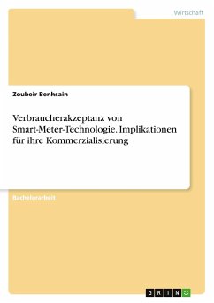 Verbraucherakzeptanz von Smart-Meter-Technologie. Implikationen für ihre Kommerzialisierung - Benhsain, Zoubeir