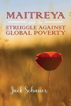 Maitreya and the Struggle Against Global Poverty - Schauer, Jack