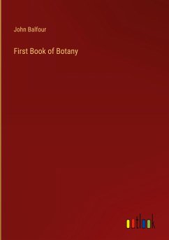 First Book of Botany - Balfour, John