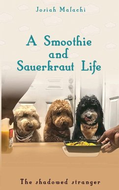 A Smoothie and Sauerkraut Life - Malachi, Josiah