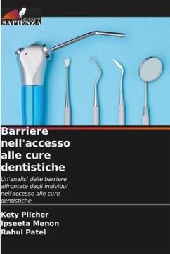 Barriere nell'accesso alle cure dentistiche - Pilcher, Kety;Menon, Ipseeta;Patel, Rahul