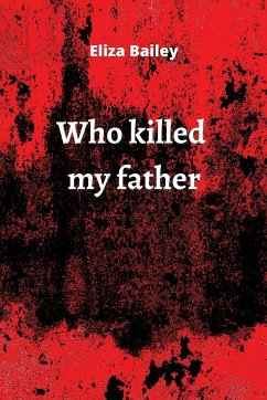 who killed my father - Bailey, Eliza
