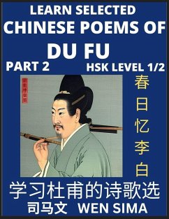 Chinese Poems of Du Fu (Part 2)- Poet-sage, Essential Book for Beginners (HSK Level 1/2) to Self-learn Chinese Poetry with Simplified Characters, Easy Vocabulary Lessons, Pinyin & English, Understand Mandarin Language, China's history & Traditional Cultur - Sima, Wen