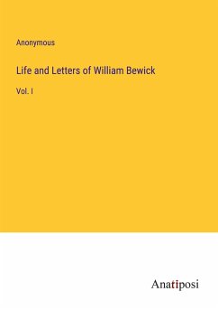 Life and Letters of William Bewick - Anonymous