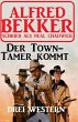 Der Town-Tamer kommt: Drei Western... - Bild 1