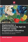 Implementar o Desenvolvimento Ágil de Software numa Organização Educativa