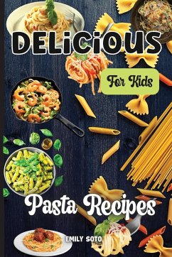 Delicious Dinner Recipes For Kids - Soto, Emily