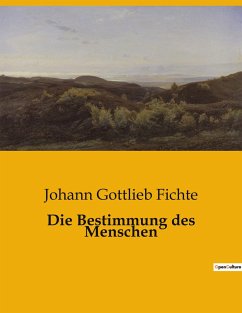 Die Bestimmung des Menschen - Fichte, Johann Gottlieb