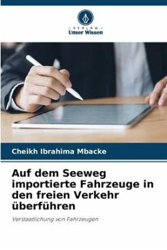 Auf dem Seeweg importierte Fahrzeuge in den freien Verkehr überführen - Mbacke, Cheikh Ibrahima