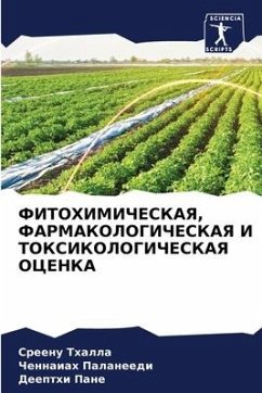 FITOHIMIChESKAYa, FARMAKOLOGIChESKAYa I TOKSIKOLOGIChESKAYa OCENKA - Thalla, Sreenu;Palaneedi, Chennaiah;Pane, Deepthi