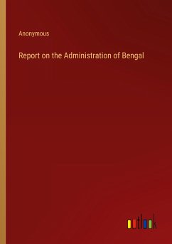 Report on the Administration of Bengal - Anonymous