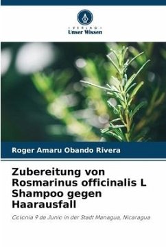 Zubereitung von Rosmarinus officinalis L Shampoo gegen Haarausfall - Obando Rivera, Roger Amaru