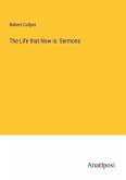 The Life that Now is: Sermons