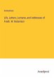 Life, Letters, Lectures, and Addresses... - Bild 1