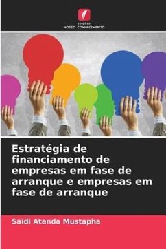 Estratégia de financiamento de empresas em fase de arranque e empresas em fase de arranque - Mustapha, Saidi Atanda