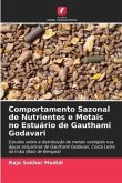 Comportamento Sazonal de Nutrientes e Metais no Estuário de Gauthami Godavari