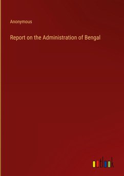 Report on the Administration of Bengal