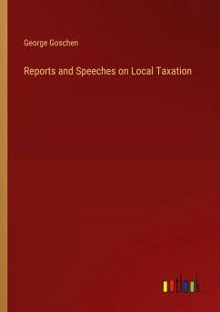 Reports and Speeches on Local Taxation