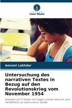 Untersuchung des narrativen Textes in Bezug auf den Revolutionskrieg vom November 1954 - Lakhdar, Amrani