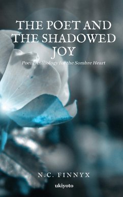 The Poet And The Shadowed Joy - Finnyx, N. C.