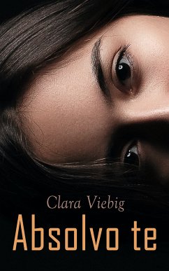 Absolvo te (eBook, ePUB) - Viebig, Clara