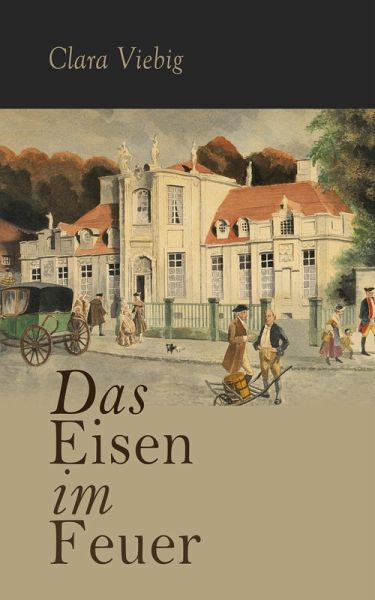 Das Eisen im Feuer (eBook, ePUB) Das Eisen im Feuer (eBook, ePUB)