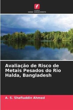 Avaliação de Risco de Metais Pesados do Rio Halda, Bangladesh - Ahmed, A. S. Shafiuddin