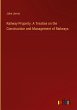 Railway Property. A Treatise on the... - Bild 1