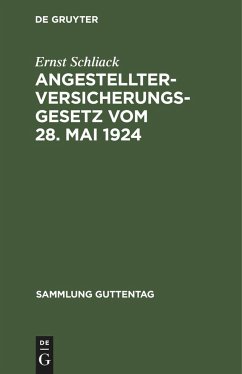 Angestellter-Versicherungsgesetz vom 28. Mai 1924 - Schliack, Ernst