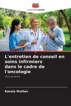 L'entretien de conseil en soins infirmiers dans le cadre de l'oncologie - Muther, Karola