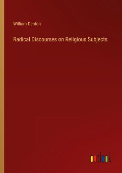 Radical Discourses on Religious Subjects - Denton, William