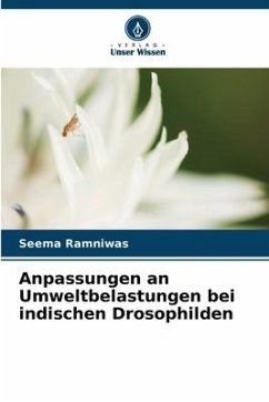 Anpassungen an Umweltbelastungen bei indischen Drosophilden - Ramniwas, Seema