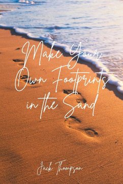 Make Your Own Footprints in the Sand - Thompson, Jack