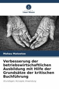 Verbesserung der betriebswirtschaftlichen Ausbildung mit Hilfe der Grundsätze der kritischen Buchführung - Matoetoe, Mohau