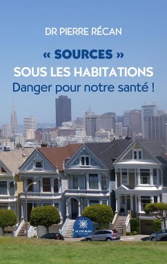 Sources sous les habitations: Danger pour notre santé ! - Pierre Récan