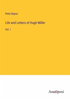 Life and Letters of Hugh Miller - Bayne, Peter