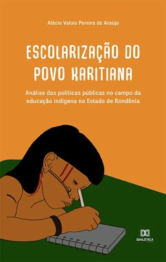 Escolarização do Povo Karitiana (eBook, ePUB) - Araújo, Alécio Valois Pereira de