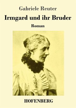 Irmgard und ihr Bruder - Reuter, Gabriele