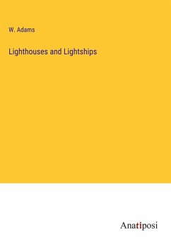 Lighthouses and Lightships - Adams, W.