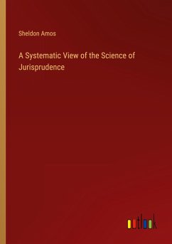 A Systematic View of the Science of Jurisprudence