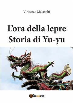L'ora della lepre Storia di Yu-yu - Malavolti, Vincenzo