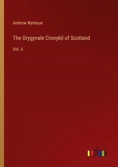 The Orygynale Cronykil of Scotland