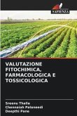 VALUTAZIONE FITOCHIMICA, FARMACOLOGICA E TOSSICOLOGICA