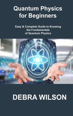 Quantum Physics for Beginners - Wilson, Debra