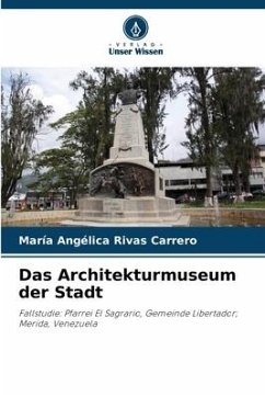 Das Architekturmuseum der Stadt - Rivas Carrero, María Angélica