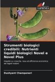 Strumenti biologici credibili: Nutrienti liquidi biologici Novel e Novel Plus