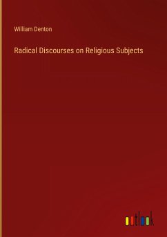 Radical Discourses on Religious Subjects - Denton, William