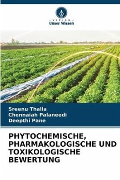 PHYTOCHEMISCHE, PHARMAKOLOGISCHE UND TOXIKOLOGISCHE BEWERTUNG - Thalla, Sreenu;Palaneedi, Chennaiah;Pane, Deepthi